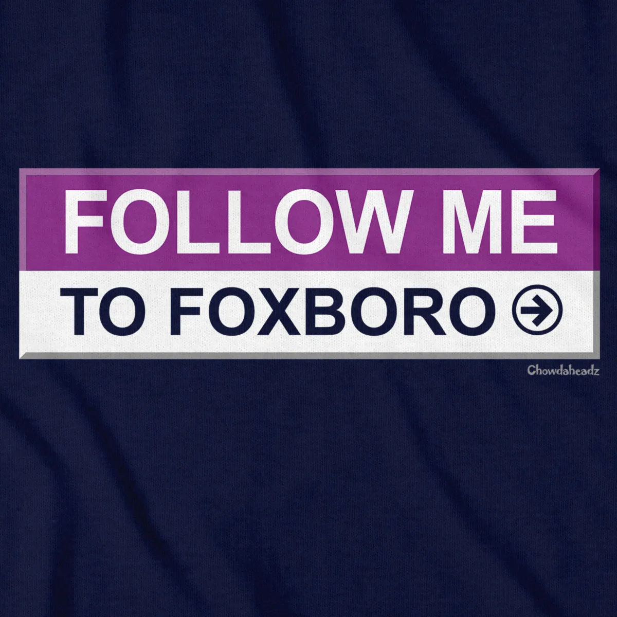 Follow Me To Foxboro T-Shirt