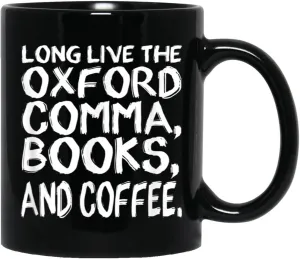Long Live the Oxford Comma, Books, and Coffee Literature Tee Coffee Mug Ceramic