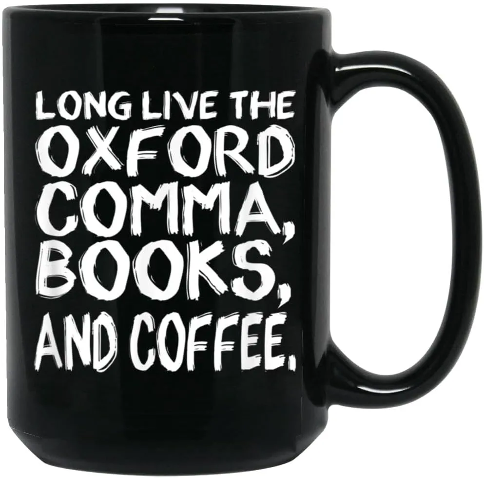 Long Live the Oxford Comma, Books, and Coffee Literature Tee Coffee Mug Ceramic
