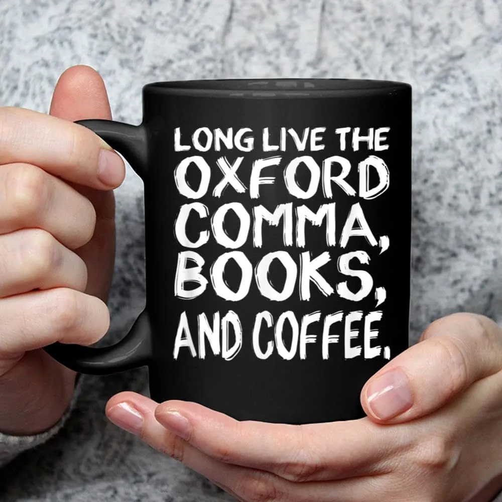 Long Live the Oxford Comma, Books, and Coffee Literature Tee Coffee Mug Ceramic