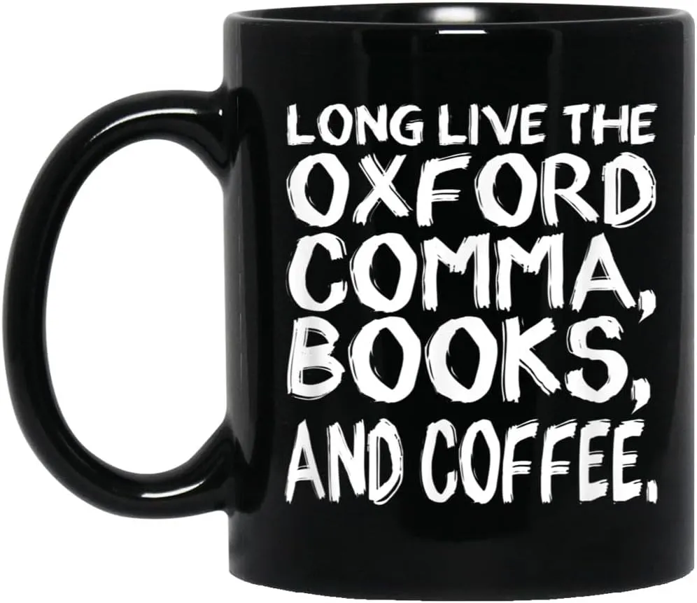 Long Live the Oxford Comma, Books, and Coffee Literature Tee Coffee Mug Ceramic
