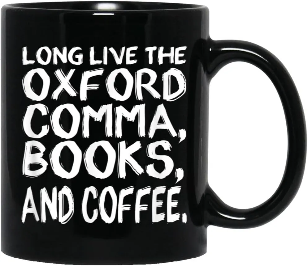 Long Live the Oxford Comma, Books, and Coffee Literature Tee Coffee Mug Ceramic