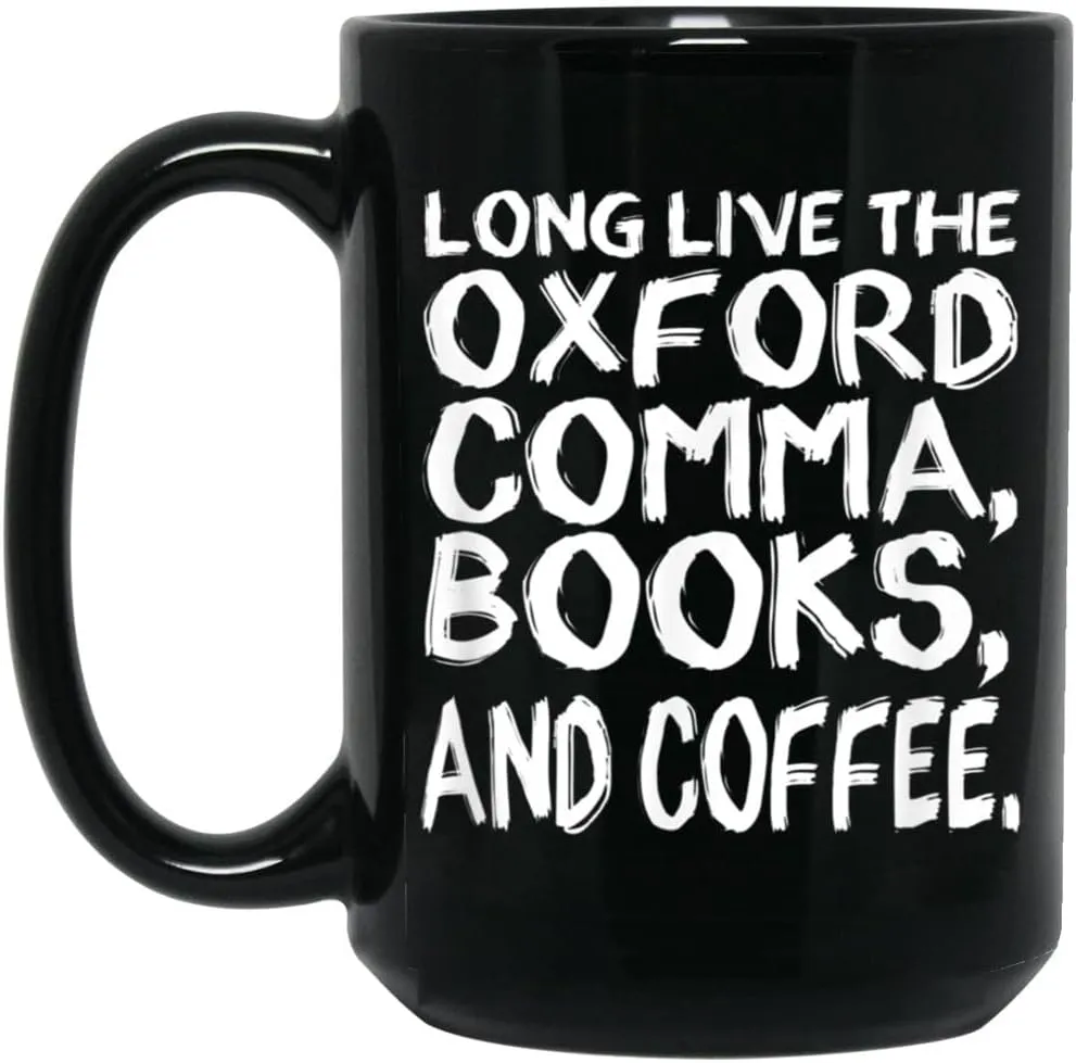 Long Live the Oxford Comma, Books, and Coffee Literature Tee Coffee Mug Ceramic